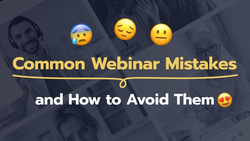 Common Webinar Mistakes and How to Avoid Them