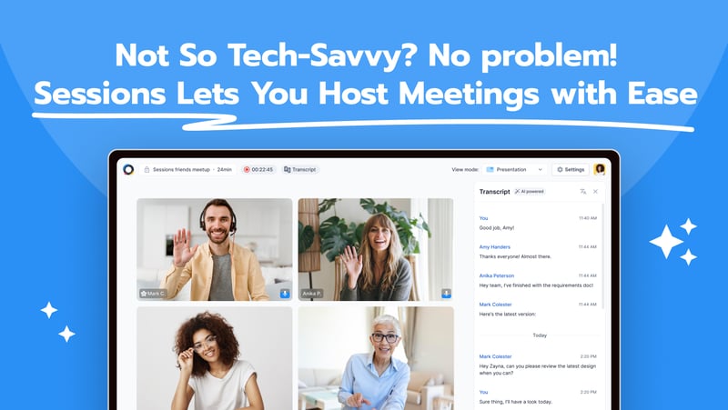 Not So Tech-Savvy_ No problem! Sessions Lets You Host Meetings with Ease (1)