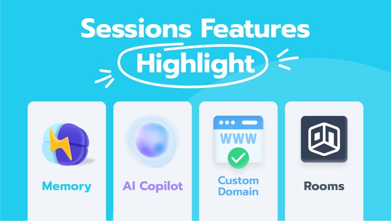 Sessions Feature Highlights