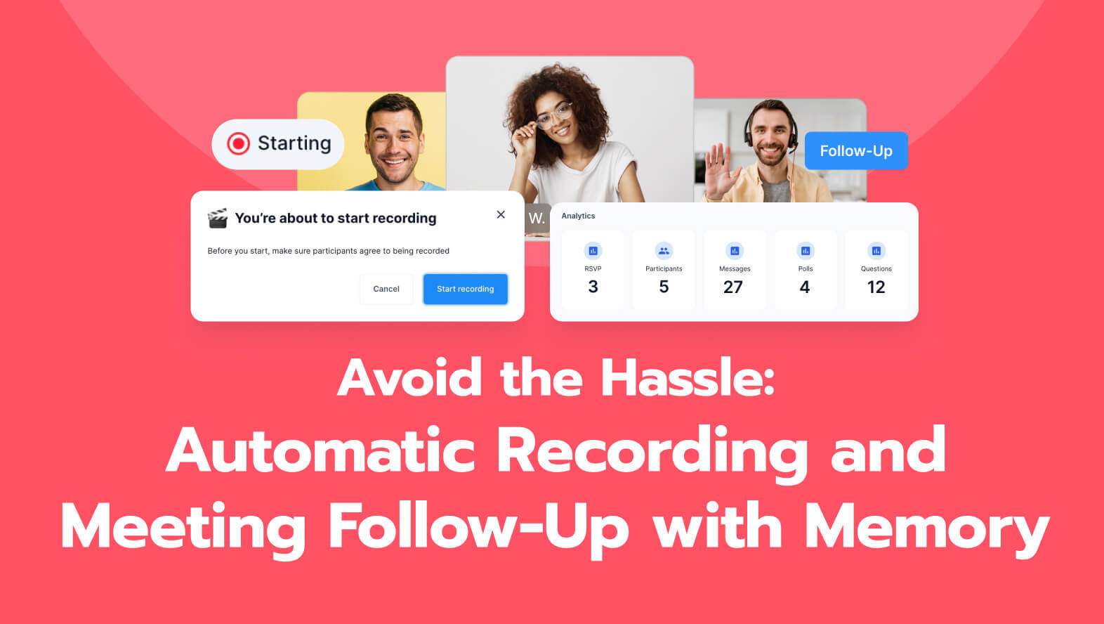 automatic recordings and meeting follow-up with memory